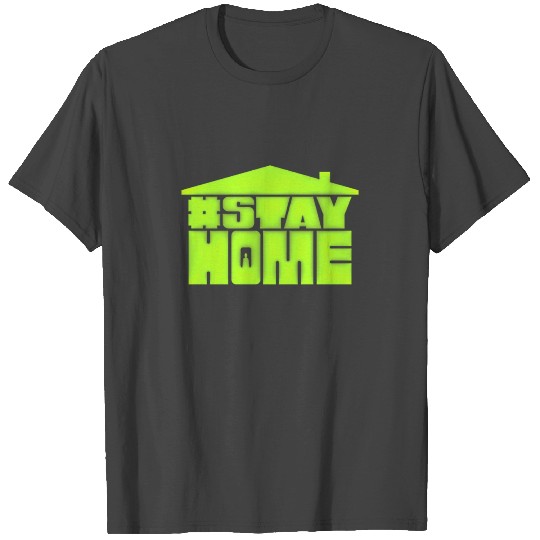 Stay At Home stayathome Corona Virus quarantine T Shirts