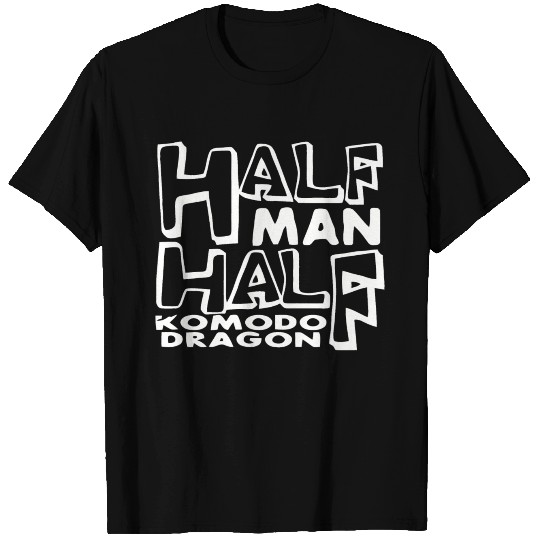 Half Man Half Komodo Dragon T Shirts