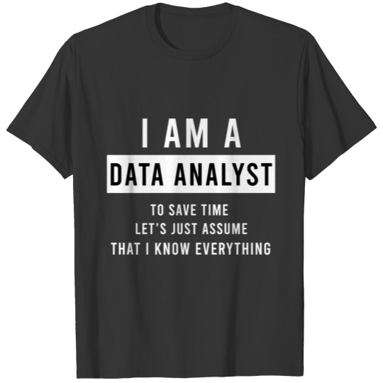 I am a DATA ANALYST T-shirt