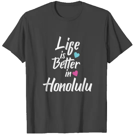 Life Is Better In Honolulu USA Pride T Shirts