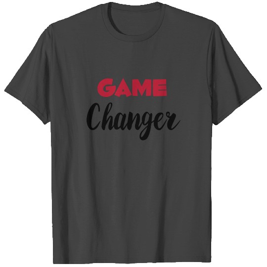 Game Changer T Shirts