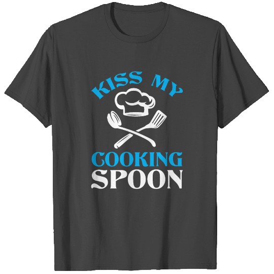 Kiss My Cooking Spoon T Shirts