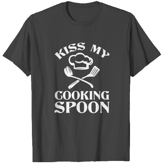 Kiss My Cooking Spoon T Shirts