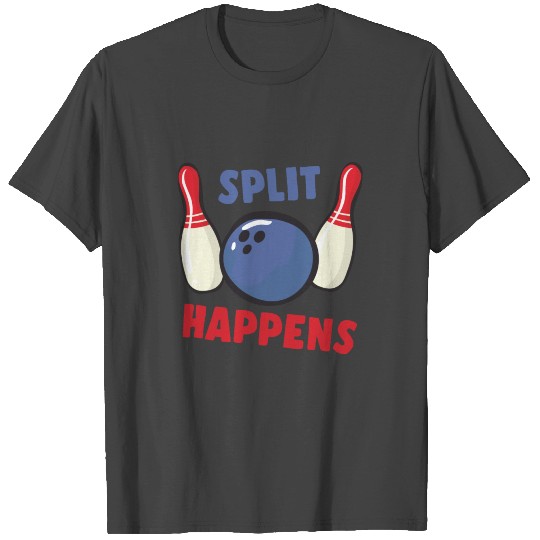 Spit Happens Bowling Bowlers Skittles Sport Gift T Shirts