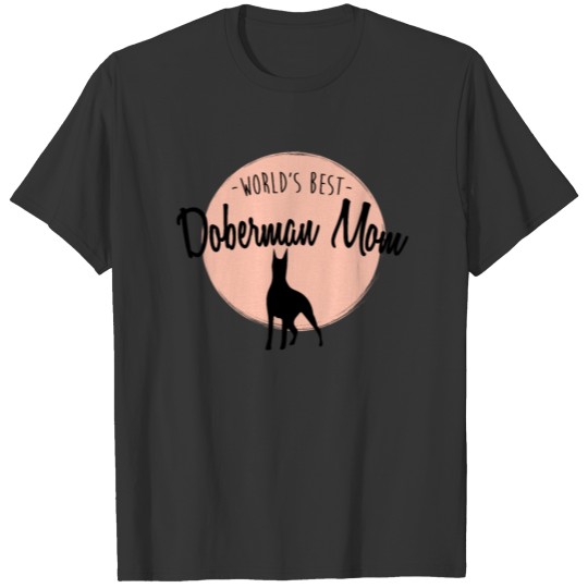 Worlds Best Doberman Mom T Shirts
