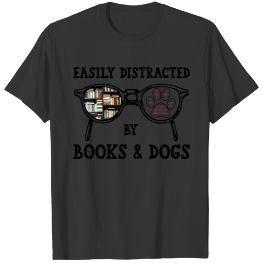 Easily Distracted By Books And Dogs T-shirt