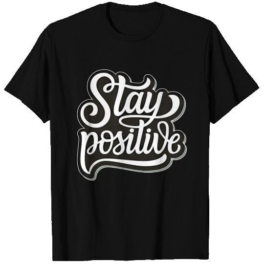 Positive Quote (3) T Shirts