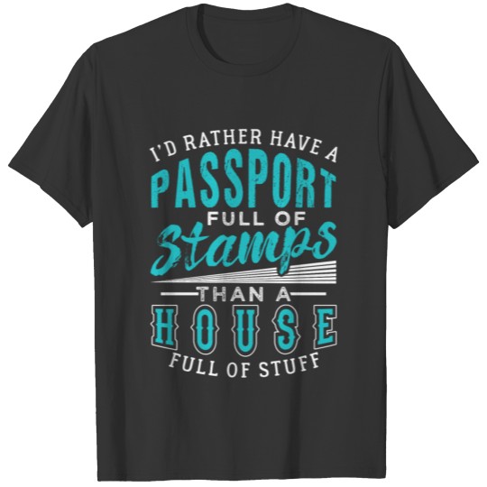 I'd rather have a passport full of stamps than T-shirt