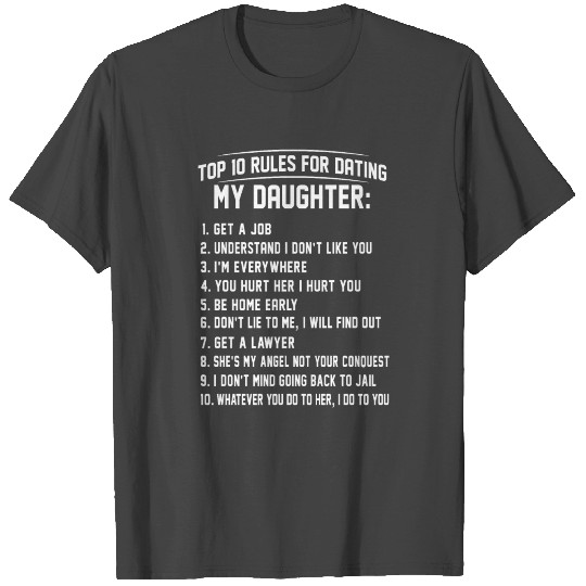 top 10 rules for dating my daughter T Shirts