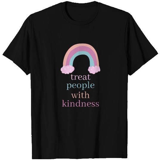 Treat people with kindness rainbow T Shirts