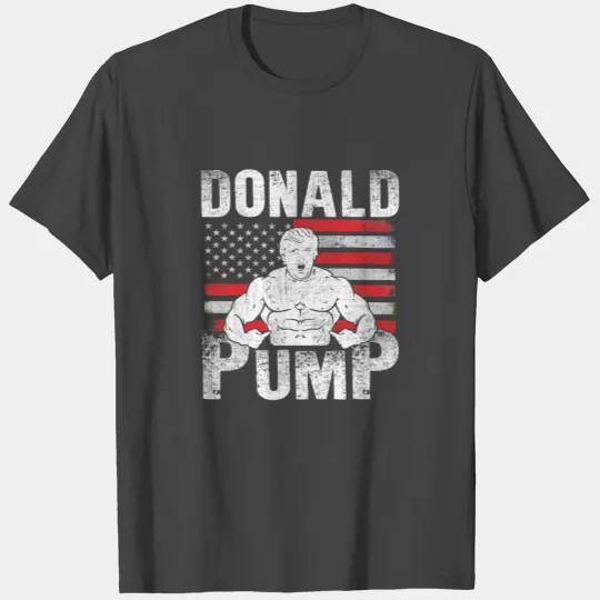 Donald Pump T Shirts - Make America Strong Again