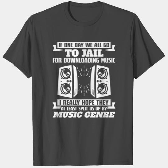 Meme Music Design Quote Jail For Downloading Music T Shirts