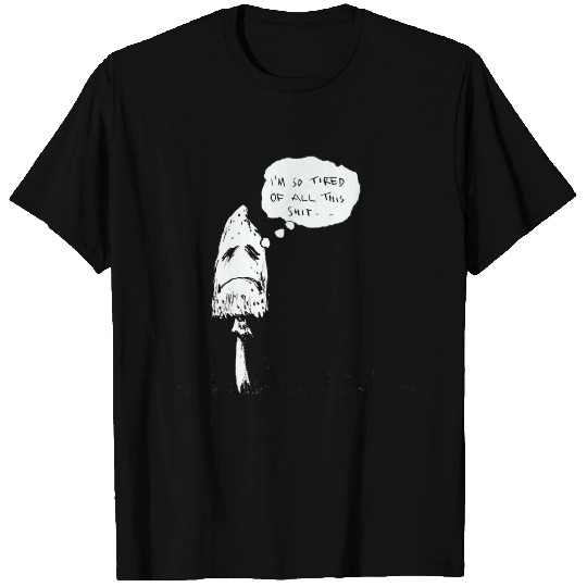 depressed mushroom / fungi fun T Shirts