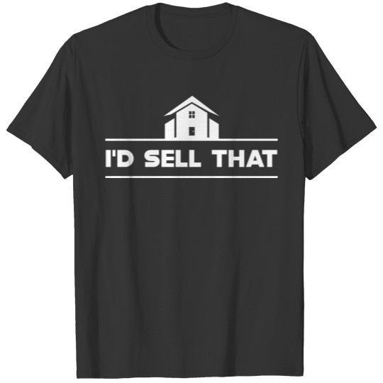 Real Estate - I'd sell that T-shirt