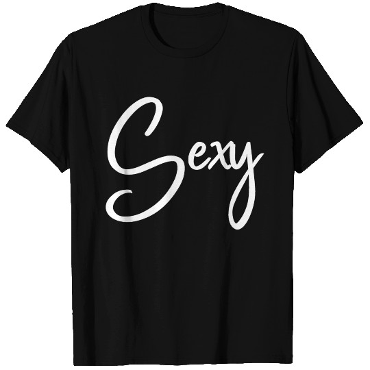 Sexy - Girlie - Girl - Chic - Slogan - Quote T Shirts