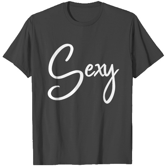 Sexy - Girlie - Girl - Chic - Slogan - Quote T Shirts