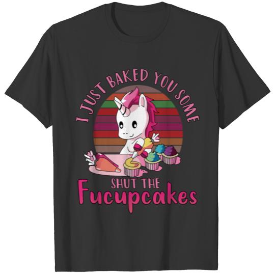 Unicorn shut the fucupcakes. T Shirts