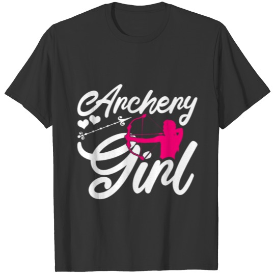 Cute Archery Design Quote Archery Girl Woman T-shirt
