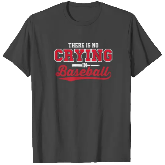 There Is No Crying In Baseball T Shirts Love Baseball