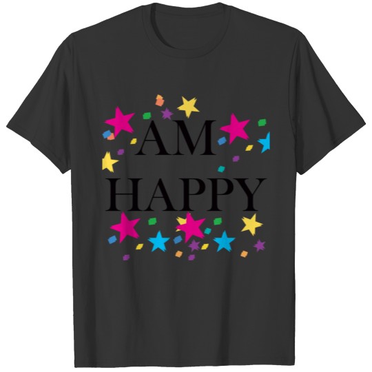 AM HAPPY T-shirt