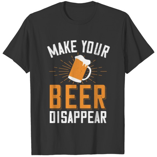 Make your Beer disappear T-shirt