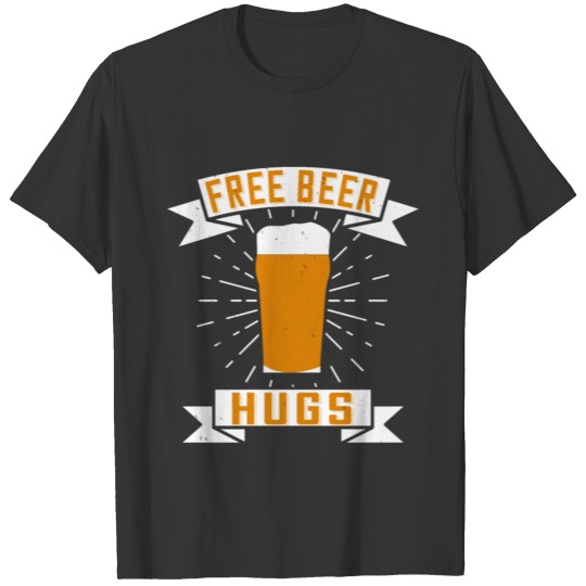 Free Beer free Hugs T-shirt