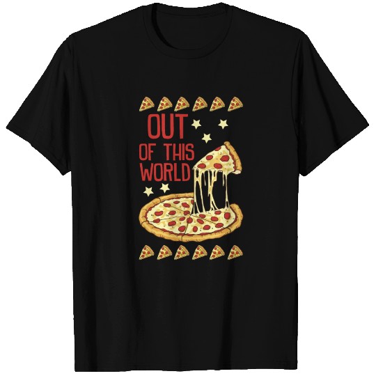 Pizza - Out Of This World Cheese - Restaurant T Shirts