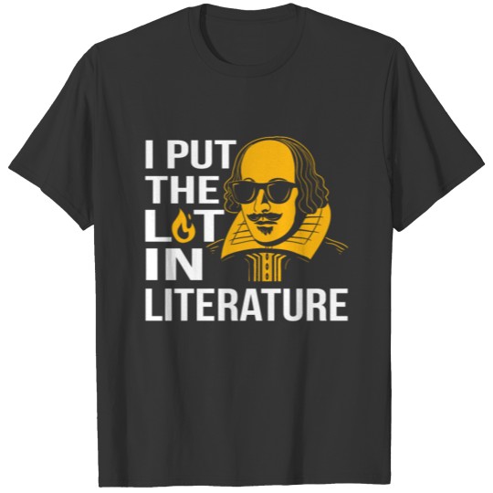 Cool & Funny I Put The Lit In Literature Writer T- T Shirts