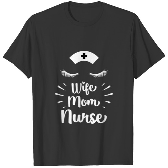 Wife mom nurse T-shirt