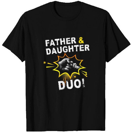 Father And Daughter Duo ! T Shirts- Funny Father's Day