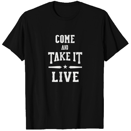 come and take it live battle T Shirts
