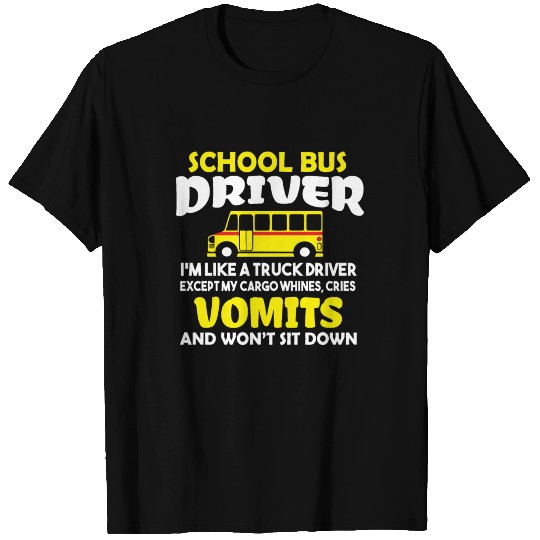 Funny School Bus Driver T Shirts - I'm Like A Truck D