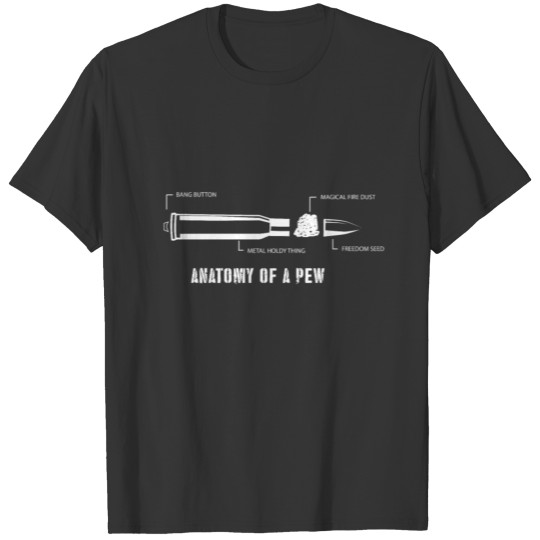 7,62 X 51 Mm 6,8 Mm Anatomy Of A Pew For Gun T-shirt