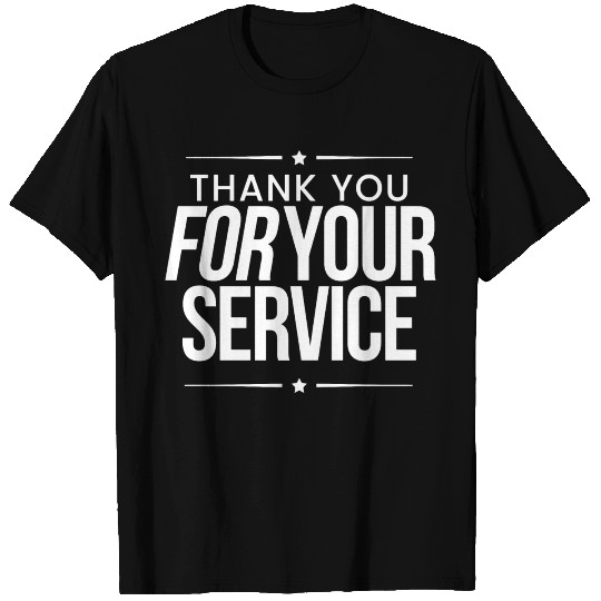 THANK YOU FOR YOUR SERVICe T Shirts