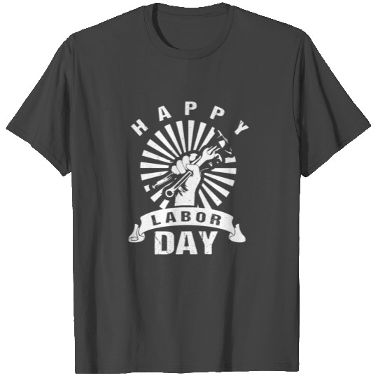 Happy Labor day T Shirts