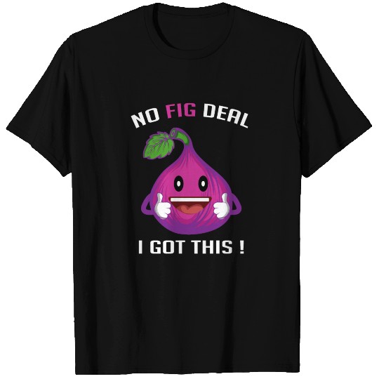 Fig Got This Fruit Lover Gift T Shirts