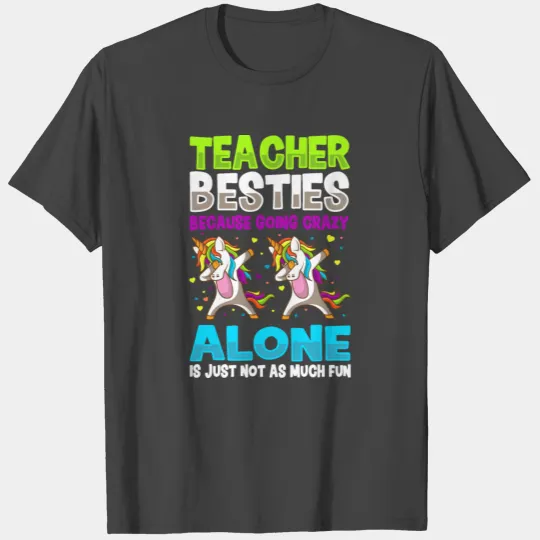 Teacher Besties Going Crazy Alone Teacher T Shirts