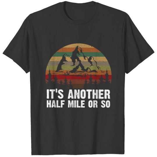 It's another Half Mile or So vintage outdoor Hike T-shirt