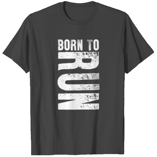 Born To Run Running Sports Lover Gift Idea T Shirts