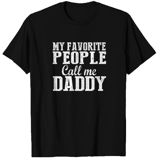 My favorite people call me daddy father day 2020 T Shirts