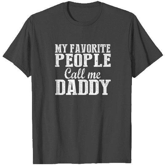 My favorite people call me daddy father day 2020 T Shirts