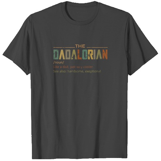 The DADALORIAN, Funny Fathers day gift for dad T Shirts