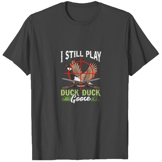 Camping T Shirts I Still Play Duck Duck Goose Wild