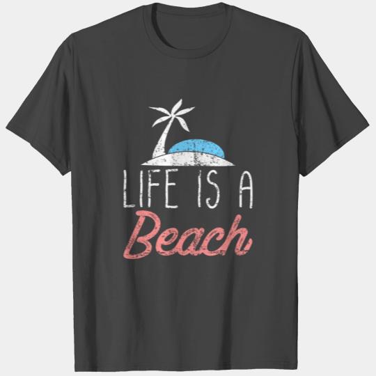 Life Is A Beach Summer Adventure Vacation T Shirts