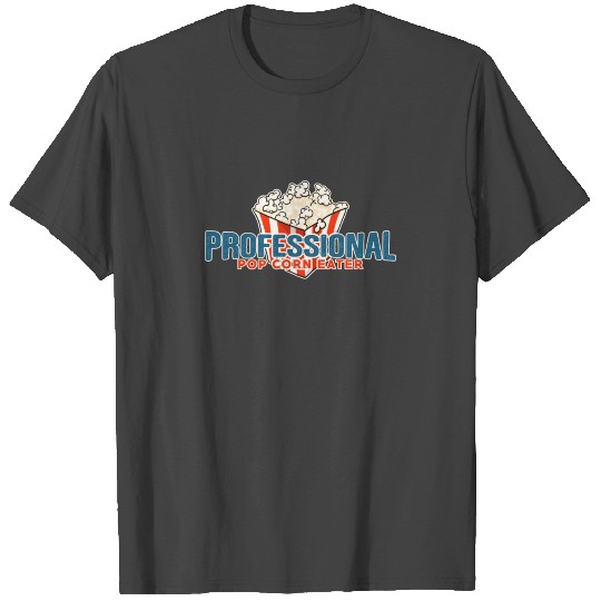 Professional Pop Corn Eater T Shirts
