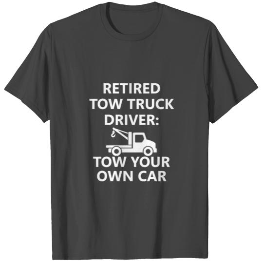 Retired Tow Truck Driver Retirement Dad Gift T Shirts