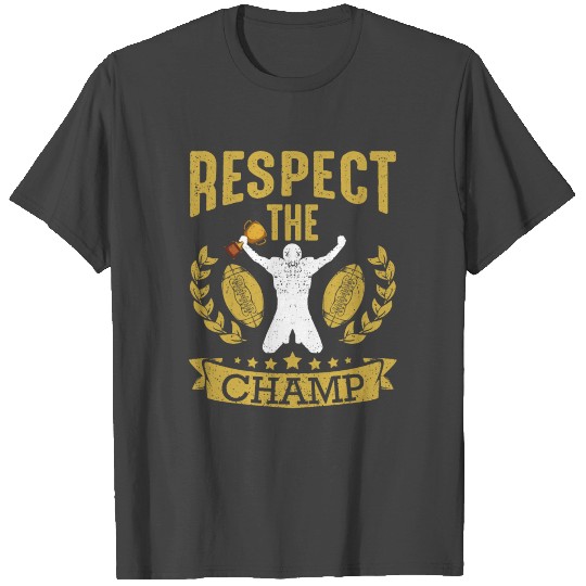 Fantasy Football League Champion Respect The Champ T Shirts