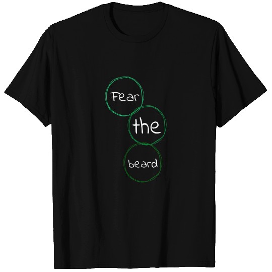 beard - Fear the beard T Shirts