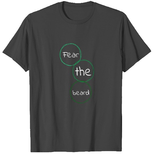 beard - Fear the beard T Shirts