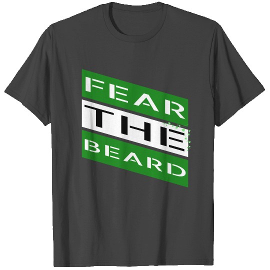 beard - Fear the beard T Shirts